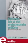 Autismus: jak se stát profesionálním rodičem. Zkoumání smyslového světa autismu - Olga Bogdashina e-kniha