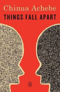 Things Fall Apart - Chinua Achebe