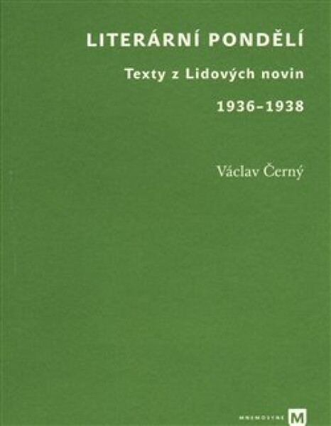 Literární pondělí - Texty z Lidových novin 1936-1938 - Václav Černý