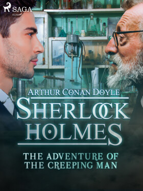 The Adventure of the Creeping Man - Sir Arthur Conan Doyle