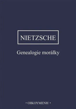 Genealogie morálky - Friedrich Nietzsche