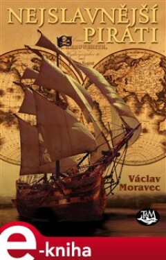 Nejslavnější piráti - Václav Moravec e-kniha