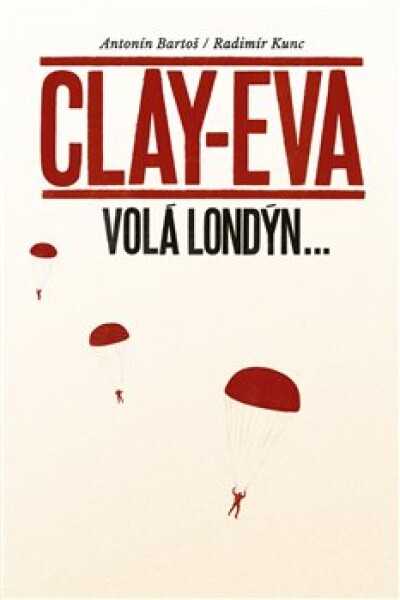 Clay-Eva volá Londýn... Antonín Bartoš,