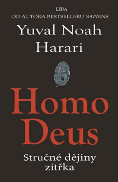 Homo Deus - Stručné dějiny zítřka - Yuval Noah Harari