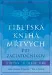 Tibetská kniha mŕtvych pre začiatočníkov - Lama Lhanang Rinpočhe; Mordy Levine