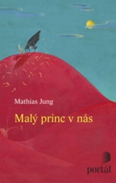 Malý princ v nás - Mathias Jung