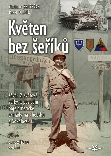 Květen bez šeříků - Závěr 2. světové války a poslední boje americké armády na Chebsku a Sokolovsku - Vladimír Bružeňák
