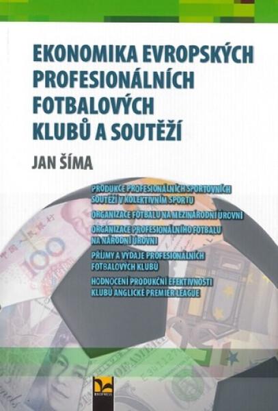 Ekonomika evropských profesionálních fotbalových klubů a soutěží - Jan Šíma