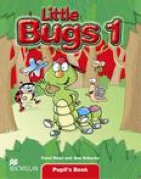 Little Bugs 1: Pupil´s Book - Carol Read