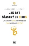 Jak být šťastný od do Alexander Kjerulf