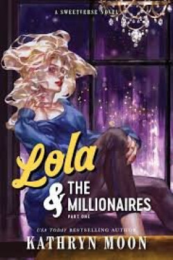 Lola the Millionaires: Part One
