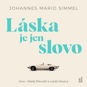 Láska je jen slovo - Johannes Mario Simmel - audiokniha