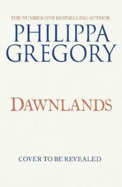 Dawnlands, 1. vydání - Philippa Gregory