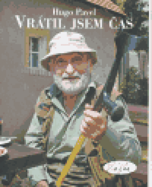 Vrátil jsem čas Hugo Pavel