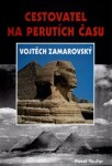 Cestovatel na perutích času Vojtěch Zamarovský Pavel Toufar