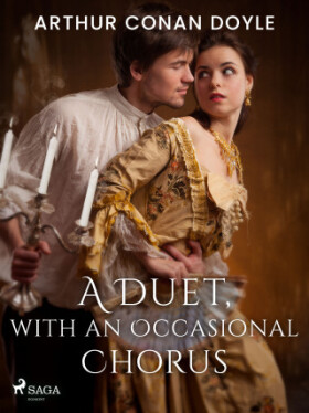 A Duet, with an Occasional Chorus - Sir Arthur Conan Doyle - e-kniha
