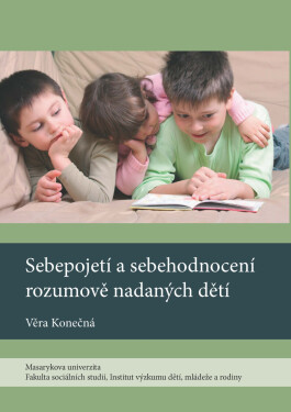 Sebepojetí a sebehodnocení rozumově nadaných dětí - Věra Konečná