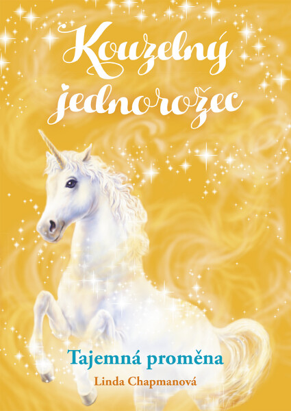 Kouzelný jednorožec: Tajemná proměna - Linda Chapman