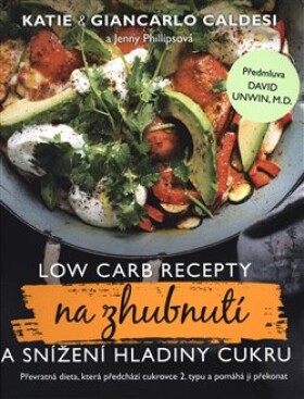 Low Carb recepty na zhubnutí snížení hladiny cukru Caldesi, Giancarlo Caldesi,