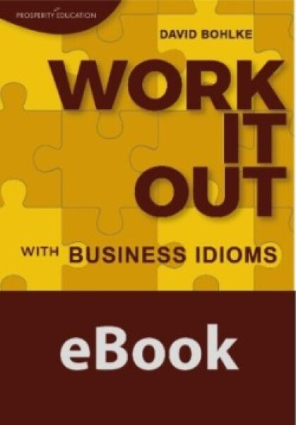 Work It Out with Business Idioms | Teaching Resource - David Bohlke