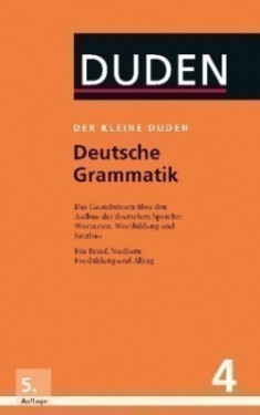 Der kleine Duden Band 4 - Deutsche Grammatik (5. Auflage)