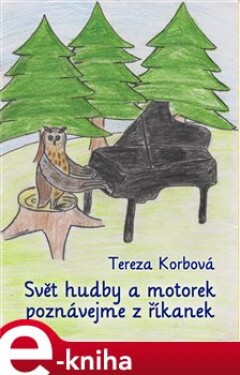 Svět hudby a motorek poznávejme z říkanek - Tereza Korbová e-kniha