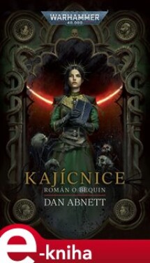 Kajícnice - Warhammer 40 000. Román o Bequin - Dan Abnett e-kniha