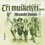 Tři mušketýři (1995) - Alexandre Dumas - audiokniha