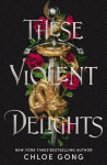 These Violent Delights, 1. vydání - Chloe Gong