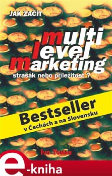 Jak začít multilevelmarketing. Strašák nebo příležitost? - Ivo Toman e-kniha