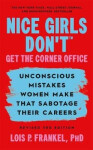Nice Girls Don´t Get the Corner Office - Lois P. Frankel