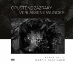 Opuštěné zázraky / Verlassene Wunder - Martin Sichinger, Klaus DItté