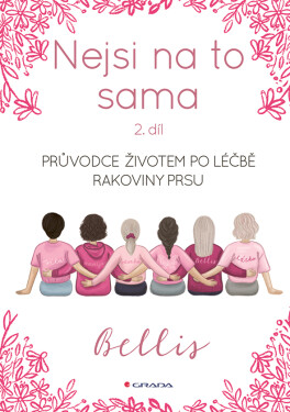 Nejsi na to sama 2 - Průvodce životem po léčbě rakoviny prsu - Bellis