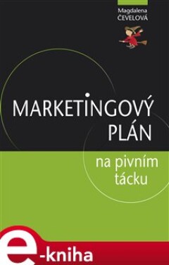 Marketingový plán na pivním tácku - Magdalena Čevelová e-kniha