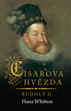 Císařova hvězda – Rudolf II. - Hana Whitton - e-kniha