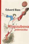 Klapzubova jedenáctka, 1. vydání - Eduard Bass