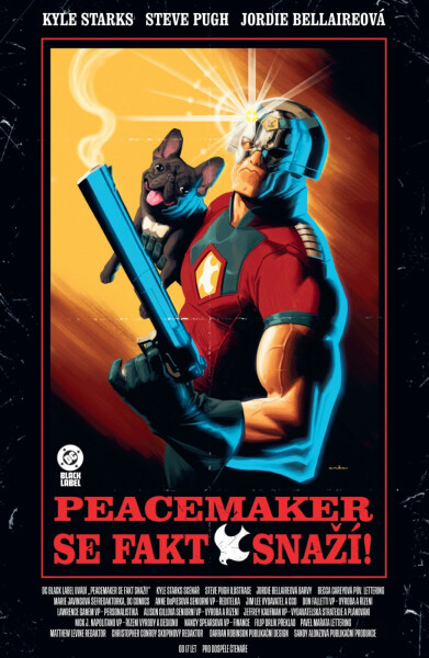 Peacemaker se fakt snaží! (Black Label) - Pugh, Steve ; Starks, Kyle