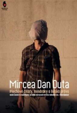 Plechové citáty, mindráky lidská práva Mircea Dan Duta