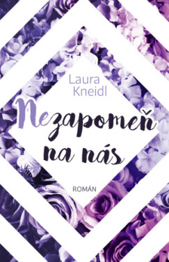 Nezapomeň na nás - Laura Kneidl - e-kniha