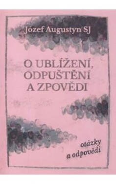 Ublížení, odpuštění zpovědi Józef Augustyn