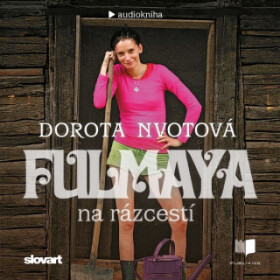 Fulmaya na rázcestí - Dorota Nvotová - audiokniha