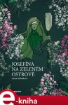 Josefína na zeleném ostrově Anna Sobotková