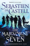 Malevolent Seven: Sebastien de Castell
