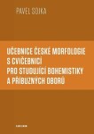 Učebnice české morfologie cvičebnicí pro studující bohemistiky příbuzných oborů Pavel Sojka