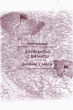 Vyprávění Banátu Josef Kocman