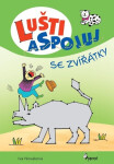 Lušti a spojuj se zvířátky - Iva Nováková
