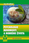 Psychologie moudrosti a dobrého života - Jaro Křivohlavý