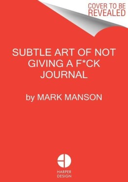 Subtle Art of Not Giving a F*ck: The Journal
