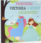 Princezna Viktorka a modrý jednorožec - Dětské knihy se jmény - Lucie Šavlíková