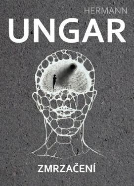 Zmrzačení - Hermann Ungar